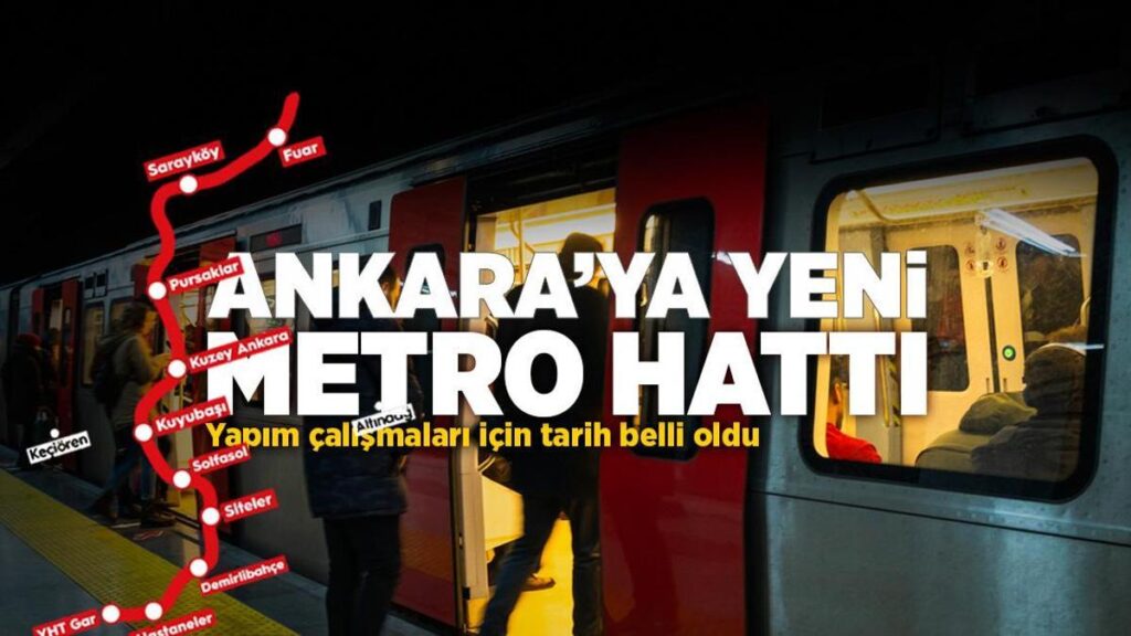 Ankara’ya yeni metro hattı geliyor! Yapım çalışmaları için tarih belli oldu
